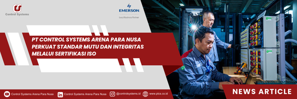 PT Control Systems Arena Para Nusa Perkuat Standar Mutu Dan Integritas Melalui Sertifikasi ISO