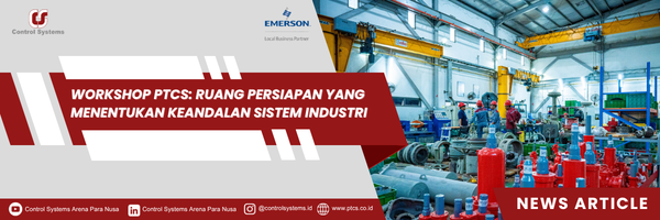 Workshop PTCS: Ruang Persiapan Yang Menentukan Keandalan Sistem Industri